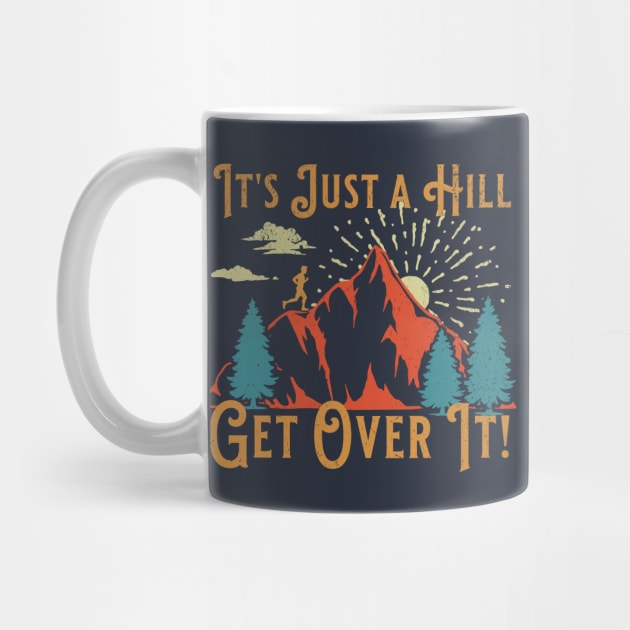 Retro Running Motivational Saying Just a Hill Get Over It by TeeCreations